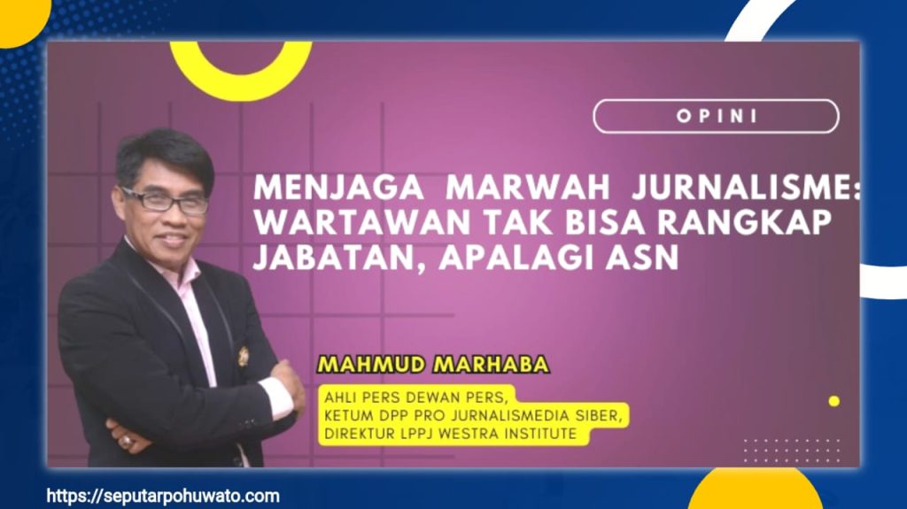 Menjaga Marwah Jurnalisme: Wartawan Tak Bisa Rangkap Jabatan, Apalagi ASN