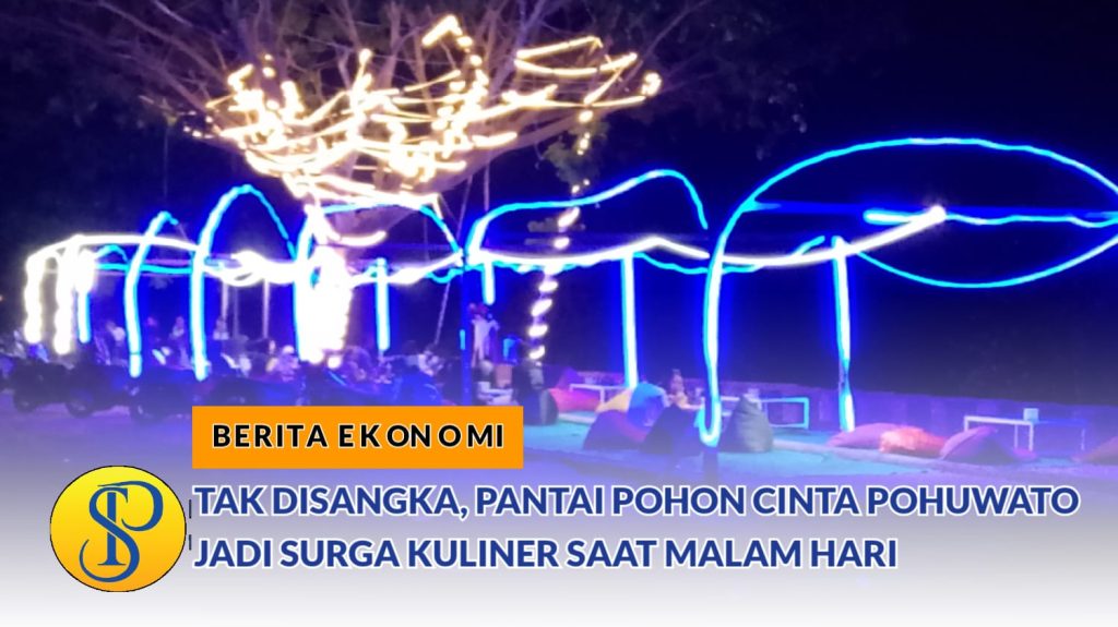 Tak Disangka, Pantai Pohon Cinta Pohuwato Jadi Surga Kuliner Saat Malam Hari