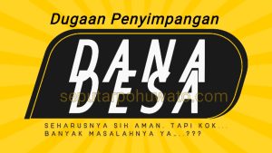 Seharusnya Aman, Tapi Banyak Masalah, Ini Penyebab Dugaan Penyimpangan Dana Desa di Pohuwato