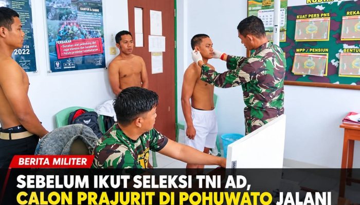 Sebelum Ikut Seleksi TNI AD, Calon Prajurit di Pohuwato Jalani Pemeriksaan Fisik