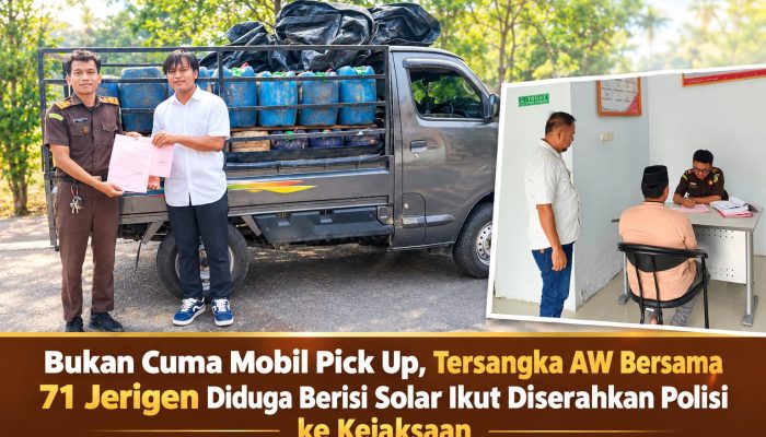 Bukan Cuma Mobil Pick Up, Tersangka AW Bersama 71 Jerigen Diduga Berisi Solar Ikut Diserahkan Polisi ke Kejaksaan