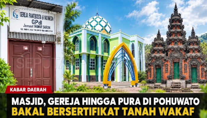Kabar Baik! Masjid, Gereja hingga Pura di Pohuwato Bakal Bersertifikat Tanah Wakaf